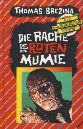 Couverture du produit · Die Rache der roten Mumie (Die Knickerbocker-Bande)