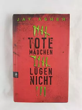 Couverture du produit · Tote Mädchen lügen nicht: Nominiert für den Deutschen Jugendliteraturpreis 2010, Kategorie Preis der Jugendlichen