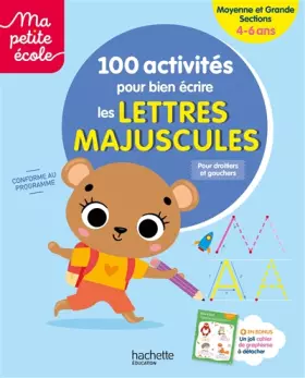 Couverture du produit · Ma petite école - 100 activités pour bien écrire les lettres majuscules - Moyenne et Grande Sections