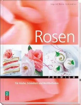 Couverture du produit · Rosen: Für Küche, Schönheit und Wohlbefinden (Premium)