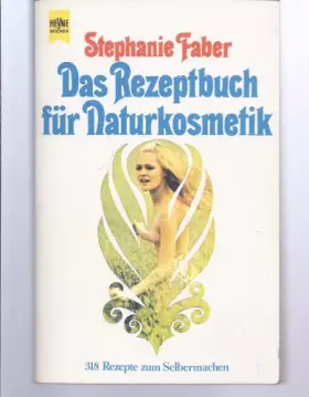 Couverture du produit · Das Rezeptbuch der Naturkosmetik. Über 300 Rezepte zum Selbermachen