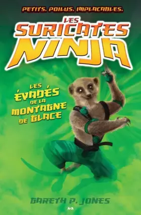 Couverture du produit · Les suricates Ninja - T3 : Les évadés de la montagne de glace