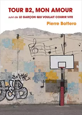 Couverture du produit · Tour B2, mon amour / Le garçon qui voulait courir vite