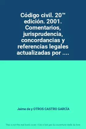 Couverture du produit · Código civil. 20™ edición. 2001. Comentarios, jurisprudencia, concordancias y referencias legales actualizadas por ....