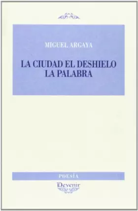 Couverture du produit · La ciudad, el deshielo, la palabra