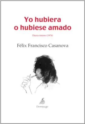 Couverture du produit · Yo Hubiera O Hubiese Amado: Diario íntimo (1974) (NARRATIVA)