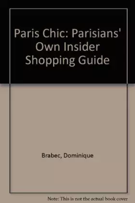Couverture du produit · Paris Chic: The Parisian's Own Insider Shopping Guide