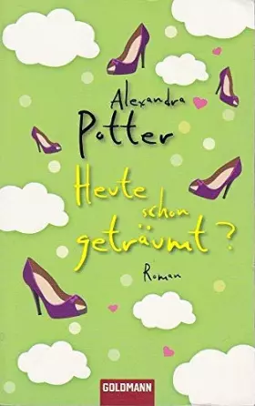 Couverture du produit · Heute schon geträumt?: Roman