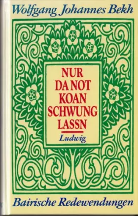 Couverture du produit · Nur da Not koan Schwung lassen. Bairische Spruchweisheit für jede Gelegenheit