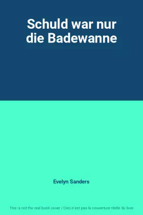 Couverture du produit · Schuld war nur die Badewanne