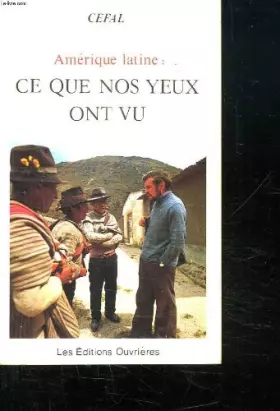 Couverture du produit · AMERIQUE LATINE. CE QUE NOS YEUX ONT VU.