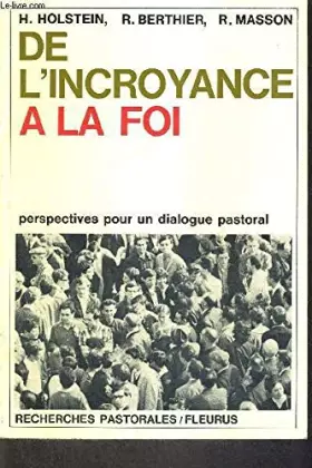 Couverture du produit · De l'incroyance à la foi, perspectives pour un dialogue pastoral.