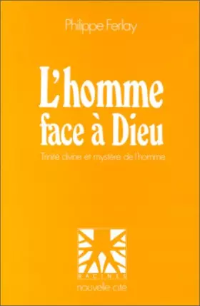 Couverture du produit · L'Homme face à Dieu. Trinité divine et mystère de l'homme