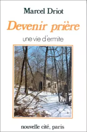 Couverture du produit · Devenir prière: Une vie d'ermite
