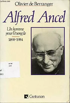 Couverture du produit · Un homme pour l'Évangile, Alfred Ancel, 1898-1984