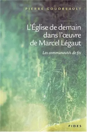 Couverture du produit · EGLISE DE DEMAIN DANS L OEUVRE DE MARCEL LEGAT