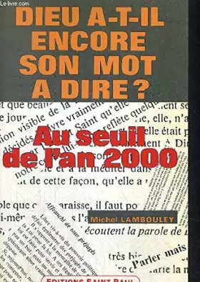 Couverture du produit · Dieu a-t-il encore son mot à dire ? : Au seuil de l'an 2000