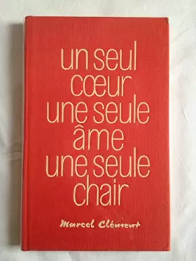 Couverture du produit · Un seul coeur, une seule âme, une seule chair