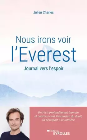 Couverture du produit · Nous irons voir l'Everest: Journal vers l'espoir / Un récit profondément humain et captivant sur l'ascension du deuil, du déses