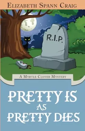 Couverture du produit · Pretty is as Pretty Dies: A Myrtle Clover Cozy Mystery