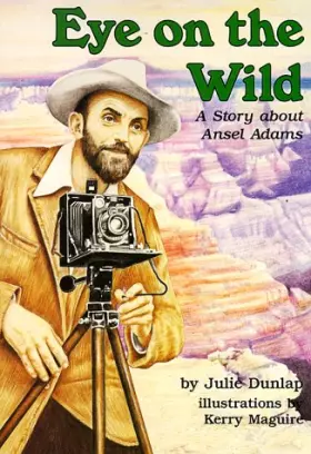 Couverture du produit · Eye on the Wild: A Story About Ansel Adams