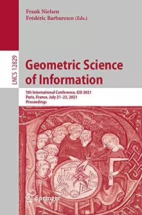 Couverture du produit · Geometric Science of Information: 5th International Conference, GSI 2021, Paris, France, July 21–23, 2021, Proceedings (Lecture