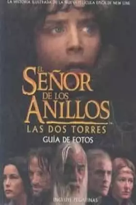 Couverture du produit · El Senor De Los Anillos Las Dos Torres: Guia De Fotos