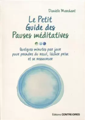 Couverture du produit · Le petit guide des pauses méditatives