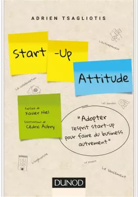 Couverture du produit · Start-up attitude - Adoptez l'esprit start-up pour faire du business autrement: Adoptez l'esprit start-up pour faire du busines