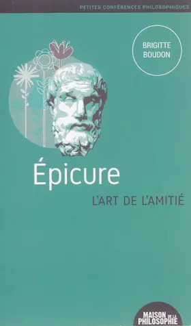 Couverture du produit · Epicure, l'art de l'amitié