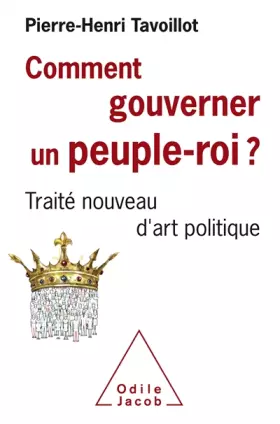 Couverture du produit · Comment gouverner un peuple roi?: Traité nouveau d'art politique