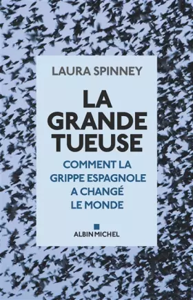 Couverture du produit · La Grande Tueuse: Comment la grippe espagnole a changé le monde
