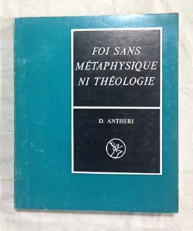 Couverture du produit · FOI SANS MÉTAPHYSIQUE NI THÉOLOGIE