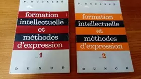Couverture du produit · Formation intellectuelle et méthodes d'expression - Tome 1 + Tome 2
