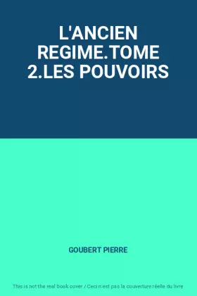 Couverture du produit · L'ANCIEN REGIME.TOME 2.LES POUVOIRS