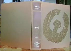 Couverture du produit · Histoire De L'eglise Du Christ Tome 13 Ces Chretiens Nos Freres Daniel Rops La Meilleure Bibliotheque