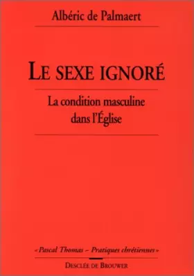 Couverture du produit · Le sexe ignoré : La condition masculine dans l'église
