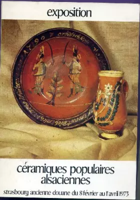 Couverture du produit · Céramiques populaires alsaciennes.