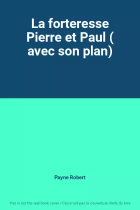 Couverture du produit · La forteresse Pierre et Paul ( avec son plan)