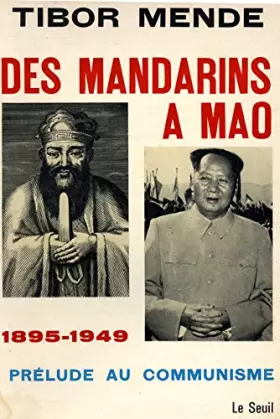 Couverture du produit · Des mandarins à Mao / Mende, Tibor / Réf: 30078