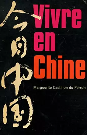Couverture du produit · Vivre en Chine / Castillon Du Perron, Marguerite / Réf26006