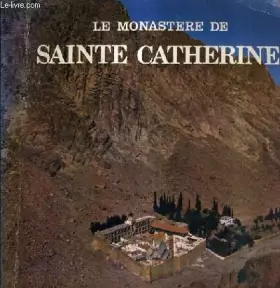 Couverture du produit · LE MONASTERE DE SAINTE CATHERINE DE SINAI.