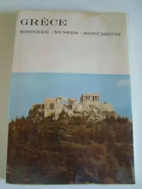 Couverture du produit · GRECE - HISTOIRE - MUSEES - MONUMENTS