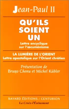 Couverture du produit · Qu'ils soient un : Lettre encyclique sur l'oecuménisme - La Lumière de l'Orient chrétien : Lettre apostolique sur l'Orient chré