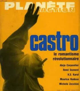 Couverture du produit · Planete action, castro, le romantisme revolutionnaire