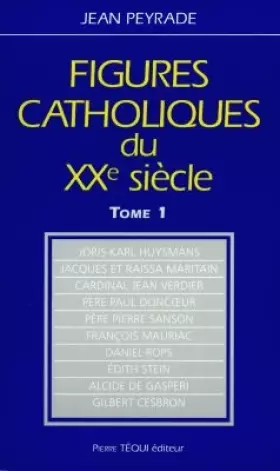 Couverture du produit · Figures catholiques du XXe siècle tome 1