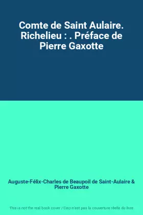 Couverture du produit · Comte de Saint Aulaire. Richelieu : . Préface de Pierre Gaxotte