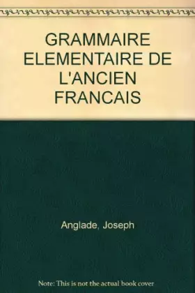 Couverture du produit · GRAMMAIRE ELEMENTAIRE DE L'ANCIEN FRANCAIS