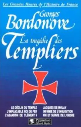 Couverture du produit · LES GRANDES HEURES DE L'HISTOIRE DE FRANCE.LA TRAGEDIE DES TEMPLIERS.LE DECLIN DU TEMPLE.L'IMPLACABLE ROI DE FER.L'ABANDON DE C