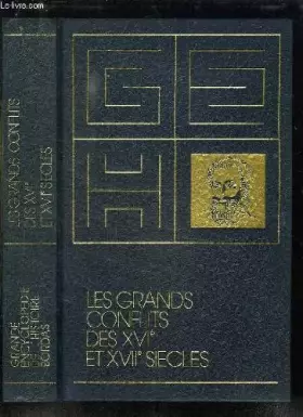 Couverture du produit · GRANDE ENCYCLOPEDIE DE L HISTOIRE. TOME 6: LES GRANDS CONFLITS DES XVIe ET XVIIe SIECLES.
